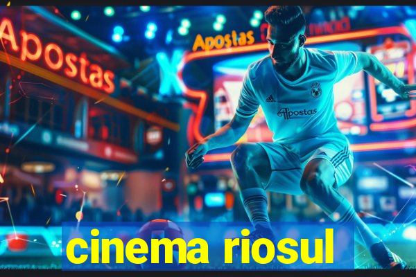 cinema riosul